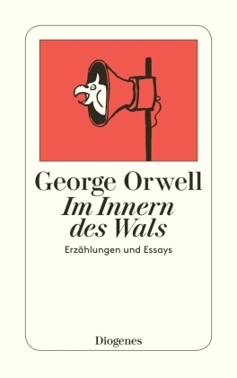 George Orwell - Im Innern des Wals - Erzählungen und Essays