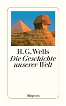 H G Wells, H. G. Wells, H.G. Wells, Herbert G Wells, Herbert G. Wells - Die Geschichte unserer Welt