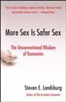 Steven E Landsburg, Steven E. Landsburg - More Sex is Safer Sex