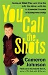Cameron Johnson, Cameron/ Mann Johnson, John David Mann - You Call the Shots: Succeed Your Way and Live the Life you Want
