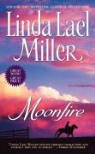 Linda Lael Miller - Moonfire