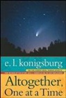 E L Konigsburg, E. L. Konigsburg, E. L./ Mayer Konigsburg, E.L. Konigsburg, Gail E Haley, Gail E. Haley... - Altogether, One at a Time