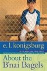 E L Konigsburg, E L Konigsburg, E. L. Konigsburg, E.L. Konigsburg, E L Konigsburg, E L Konigsburg... - About the B'nai Bagels