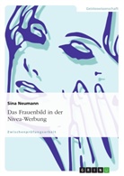 Sina Neumann - Das Frauenbild in der Nivea-Werbung