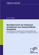 Dmitri Astrinski - Rechtsformwahl bei Outbound-Investitionen aus steuerrechtlicher Perspektive