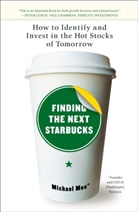 Michael Moe - Finding the Next Starbucks