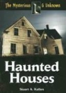 Stuart A. Kallen - Haunted Houses