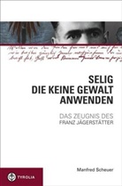 Manfred Scheuer - Selig, die keine Gewalt anwenden