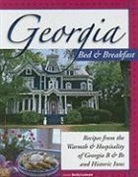 Becky LeJeune - Georgia Bed & Breakfast Cookbook: Recipes from the Warmth & Hospitality of Georgia B & Bs and Historic Inns