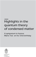 Fabio Beltram, Fabio Beltram, Settis, Salvatore Settis - Highlights in the quantum theory of condensed matter