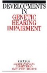 Alessandro Martini, Andrew Read, Andrew P Read, Andrew P. Read, D Stephens, Dafydd Stephens... - Developments in Genetic Hearing Impairment