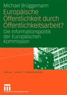 Michael Brüggemann - Europäische Öffentlichkeit durch Öffentlichkeitsarbeit?