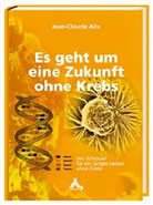 Jean C Alix, Jean-Claude Alix - Es geht um eine Zukunft ohne Krebs