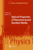 Vladimi M Shalaev, Vladimir M Shalaev, V. M. Shalaev, Vladimir M. Shalaev - Optical Properties of Nanostructured Random Media