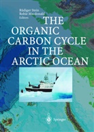 R. Macdonald, Robie W. Macdonald, R. Stein, Rüdige Stein, Rüdiger Stein, Ruediger Stein... - The Organic Carbon Cycle in the Arctic Ocean