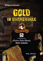 Wolfgang Schmunk - Gold in Barkerville