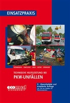 Ulric Cimolino, Ulrich Cimolino, Jörg Heck, Jörg u a Heck, Ja Südmersen, Jan Südmersen... - Technische Hilfeleistung bei PKW-Unfällen