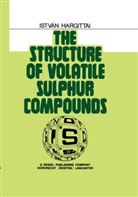 Istvan Hargittai, István Hargittai - The Structure of Volatile Sulphur Compounds