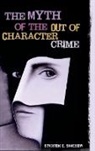 Stanton Samenow, Stanton E. Samenow, Samenow Stanton E. - The Myth of the out of Character Crime