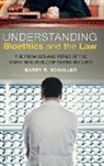Barry Schaller, Barry R. Schaller, Schaller Barry R. - Understanding Bioethics and the Law