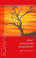 Gerda Gutberlet-Zerbe - Liebe? Leidenschaft! Doppelleben!