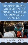 Sarah S. Willen, Sarah S. (EDT) Willen, Sarah S Willen, Sarah S. Willen, Willen Sarah S. - Transnational Migration to Israel in Global Comparative Context