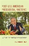 Colleen E. Kelley, Colleen Elizabeth Kelley, Kelley Colleen Elizabeth - Post-9/11 American Presidential Rhetoric