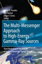 Diego F Torres, Josep M. Paredes, Ola Reimer, Olaf Reimer, Diego F. Torres - The Multi-Messenger Approach to High-Energy Gamma-Ray Sources