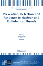 Samuel Apikyan, Samuel A. Apikyan, Davi Diamond, David Diamond, David J. Diamond, Ralph Way - Prevention, Detection and Response to Nuclear and Radiological Threats