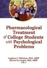 Stewart Cooper, Leighton C. Whitaker, Leighton C. (EDT)/ Cooper Whitaker, Stewart Cooper, Stewart (Valparaiso University) Cooper, Stewart E. Cooper... - Pharmacological Treatment Of College Students With Psychological