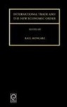 R. Moncarz, Raul Moncarz, R. Moncarz, Raul Moncarz - International Trade and the New Economic Order