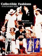 Ellie Laubner - Collectible Fashions of the Turbulent 1930s