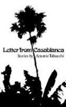 Antonio Tabucchi - Letter From Casablanca