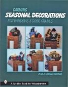 Bolinger, Camille Bolinger, Paul Bolinger, Paul &amp; Camille Bolinger, Paul &amp;. Camille Bolinger, Paul F. Bolinger... - Carving Seasonal Decorations for Windows & Door Frames