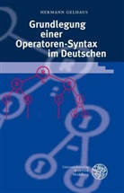 Hermann Gelhaus - Grundlegung einer Operatoren-Syntax im Deutschen
