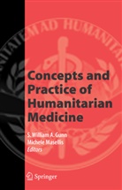 S William a Gunn, S. W. A. Gunn, S. William A. Gunn, Sisvan W. A. Gunn, Masellis, Masellis... - Concepts and Practice of Humanitarian Medicine