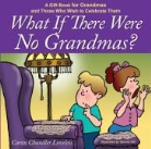 Caron Chandler Loveless, Caron Chandler/ Hill Loveless, Dennis Hill - What If There Were No Grandmas?