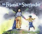 George Ella Lyon, Stephen Gammell - My Friend, the Starfinder