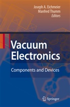 Josep A Eichmeier, Joseph A Eichmeier, Joseph Eichmeier, Joseph A. Eichmeier, Thumm, Thumm... - Vacuum Electronics