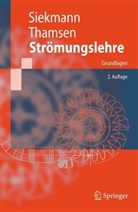 Siekman, H Siekmann, H. E. Siekmann, H.E. Siekmann, Helmut E. Siekmann, Thamsen... - Strömungslehre