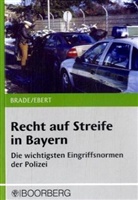 Jöra Brade, Jöran Brade, Frank Ebert - Recht auf Streife in Bayern