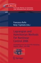 Francesc Bullo, Francesco Bullo, Fujimoto, Fujimoto, Kenji Fujimoto - Lagrangian and Hamiltonian Methods For Nonlinear Control 2006