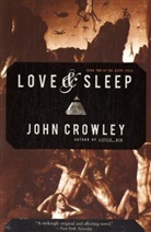 John Crowley - Love & Sleep