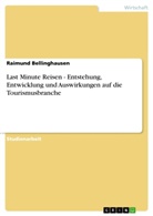 Raimund Bellinghausen - Last Minute Reisen - Entstehung, Entwicklung und Auswirkungen auf die Tourismusbranche