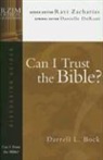 Darrell L. Bock, Darrell L./ Zacharias Bock, Danielle DuRant, Ravi Zacharias - Can I Trust the Bible?