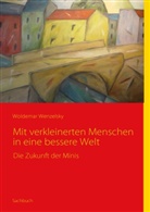 Woldemar Wenzelsky - Mit verkleinerten Menschen in eine bessere Welt
