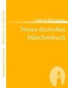 Ludwig Bechstein - Neues deutsches Märchenbuch