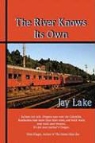 Jay Lake, Jay Tobias Lake - The River Knows Its Own