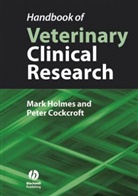 Peter Cockcroft, Peter D. Cockcroft, Cockcroft Peter, Holmes, Mark Holmes, Mark (Senior Lecturer in Preventive Veteri Holmes... - Handbook of Veterinary Clinical Research