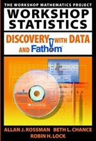 Beth L. Chance, Robin H. Lock, Allan J. Rossman - Workshop Statistics: Discovery with Data and Fathom